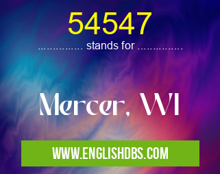 54547 means Mercer, WI 54547