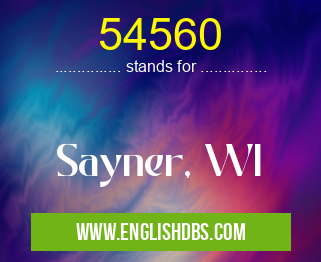 54560 means Sayner, WI 54560