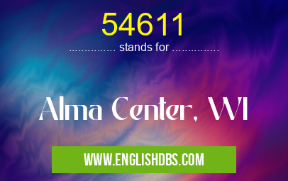 54611 means Alma Center, WI 54611
