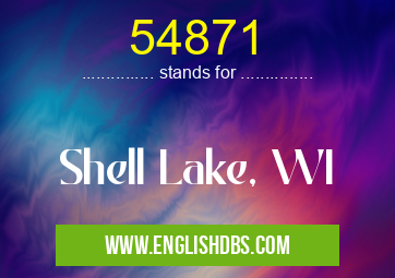 54871 means Shell Lake, WI 54871