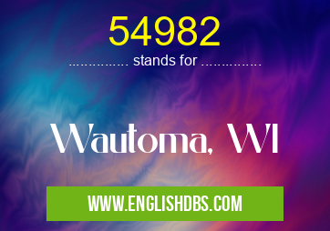 54982 means Wautoma, WI 54982