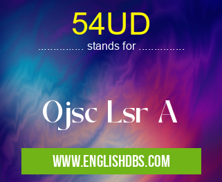 54UD means Ojsc Lsr A 54UD