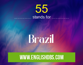 55 means Brazil 55