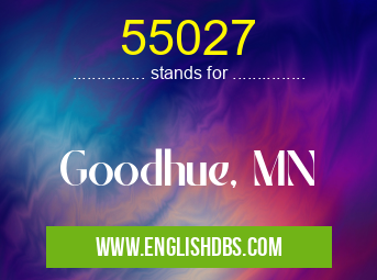 55027 means Goodhue, MN 55027