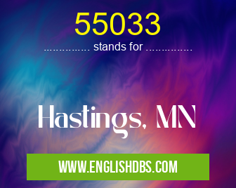 55033 means Hastings, MN 55033