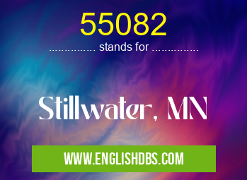 55082 means Stillwater, MN 55082