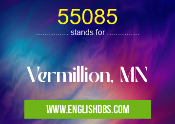 55085 means Vermillion, MN 55085