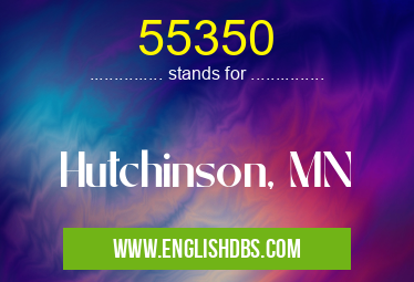 55350 means Hutchinson, MN 55350