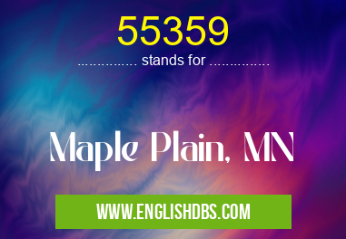 55359 means Maple Plain, MN 55359
