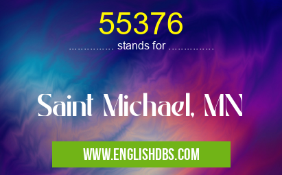 55376 means Saint Michael, MN 55376