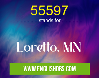 55597 means Loretto, MN 55597