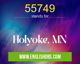 55749 means Holyoke, MN 55749