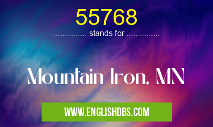 55768 means Mountain Iron, MN 55768
