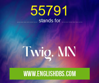 55791 means Twig, MN 55791