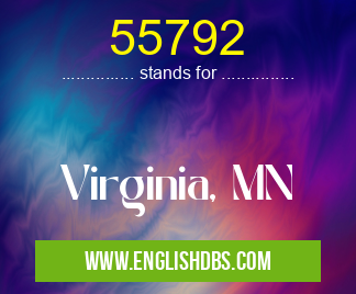 55792 means Virginia, MN 55792