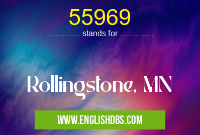 55969 means Rollingstone, MN 55969