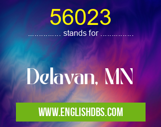 56023 means Delavan, MN 56023
