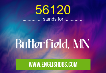 56120 means Butterfield, MN 56120