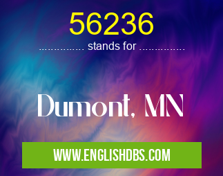 56236 means Dumont, MN 56236