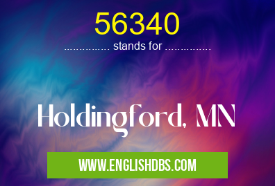 56340 means Holdingford, MN 56340