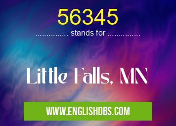 56345 means Little Falls, MN 56345