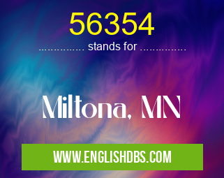 56354 means Miltona, MN 56354