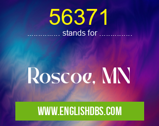 56371 means Roscoe, MN 56371
