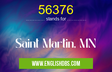 56376 means Saint Martin, MN 56376