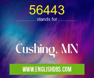 56443 means Cushing, MN 56443