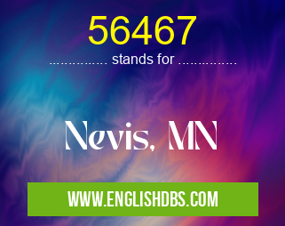 56467 means Nevis, MN 56467
