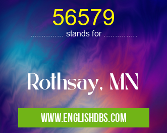 56579 means Rothsay, MN 56579