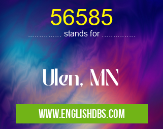 56585 means Ulen, MN 56585
