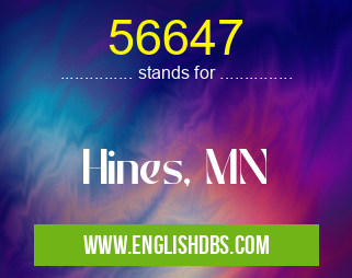 56647 means Hines, MN 56647