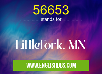 56653 means Littlefork, MN 56653