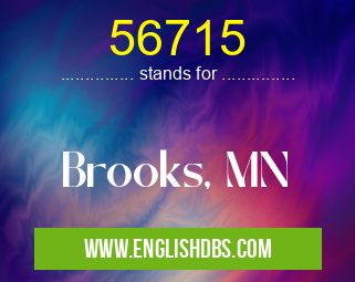 56715 means Brooks, MN 56715
