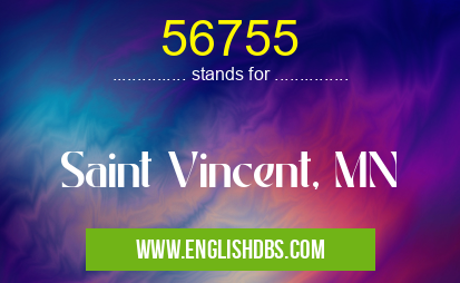 56755 means Saint Vincent, MN 56755