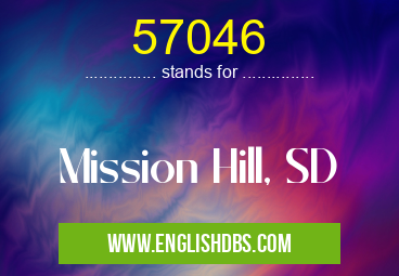 57046 means Mission Hill, SD 57046