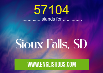 57104 means Sioux Falls, SD 57104