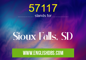57117 means Sioux Falls, SD 57117