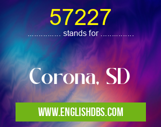 57227 means Corona, SD 57227