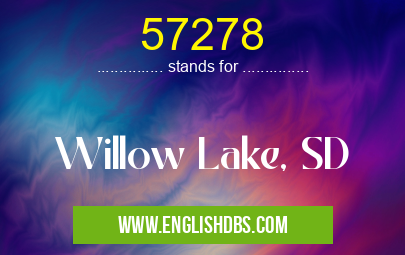 57278 means Willow Lake, SD 57278