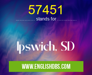 57451 means Ipswich, SD 57451