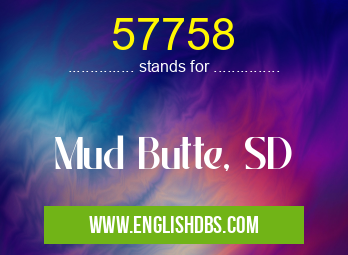 57758 means Mud Butte, SD 57758