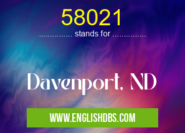 58021 means Davenport, ND 58021