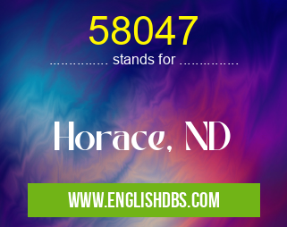 58047 means Horace, ND 58047