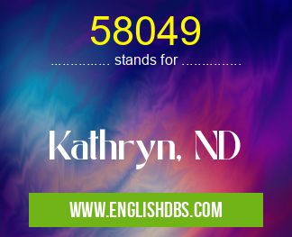 58049 means Kathryn, ND 58049
