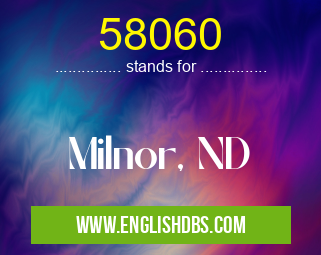 58060 means Milnor, ND 58060