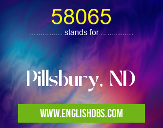 58065 means Pillsbury, ND 58065