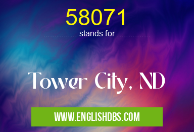 58071 means Tower City, ND 58071