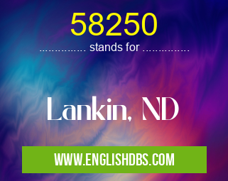 58250 means Lankin, ND 58250